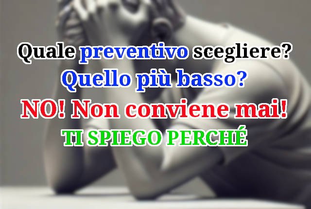 Scegliere il preventivo più basso non conviene mai