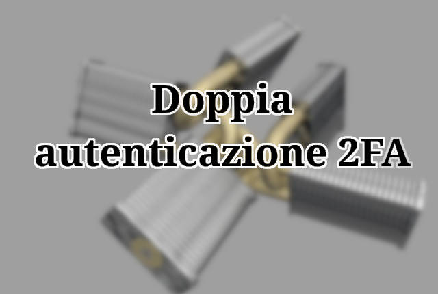 Doppia autenticazione 2FA