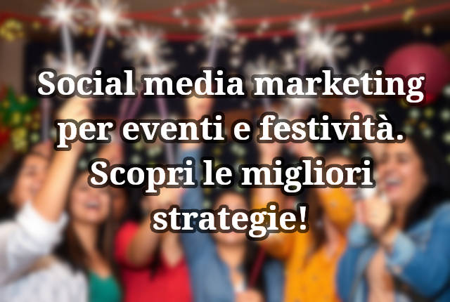 Strategie social per eventi e festività